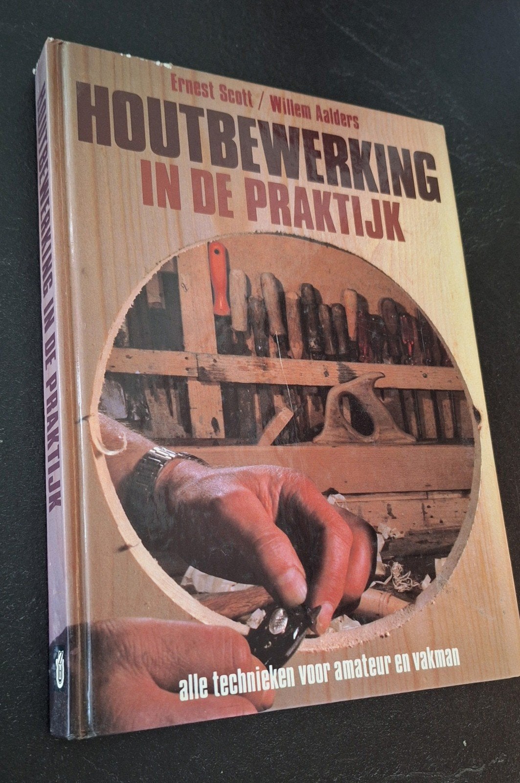 Houtbewerking in de Praktijk, Ophalen of Verzenden, Gelezen, Houtbewerking, Ernest Scott / Willem Aalders