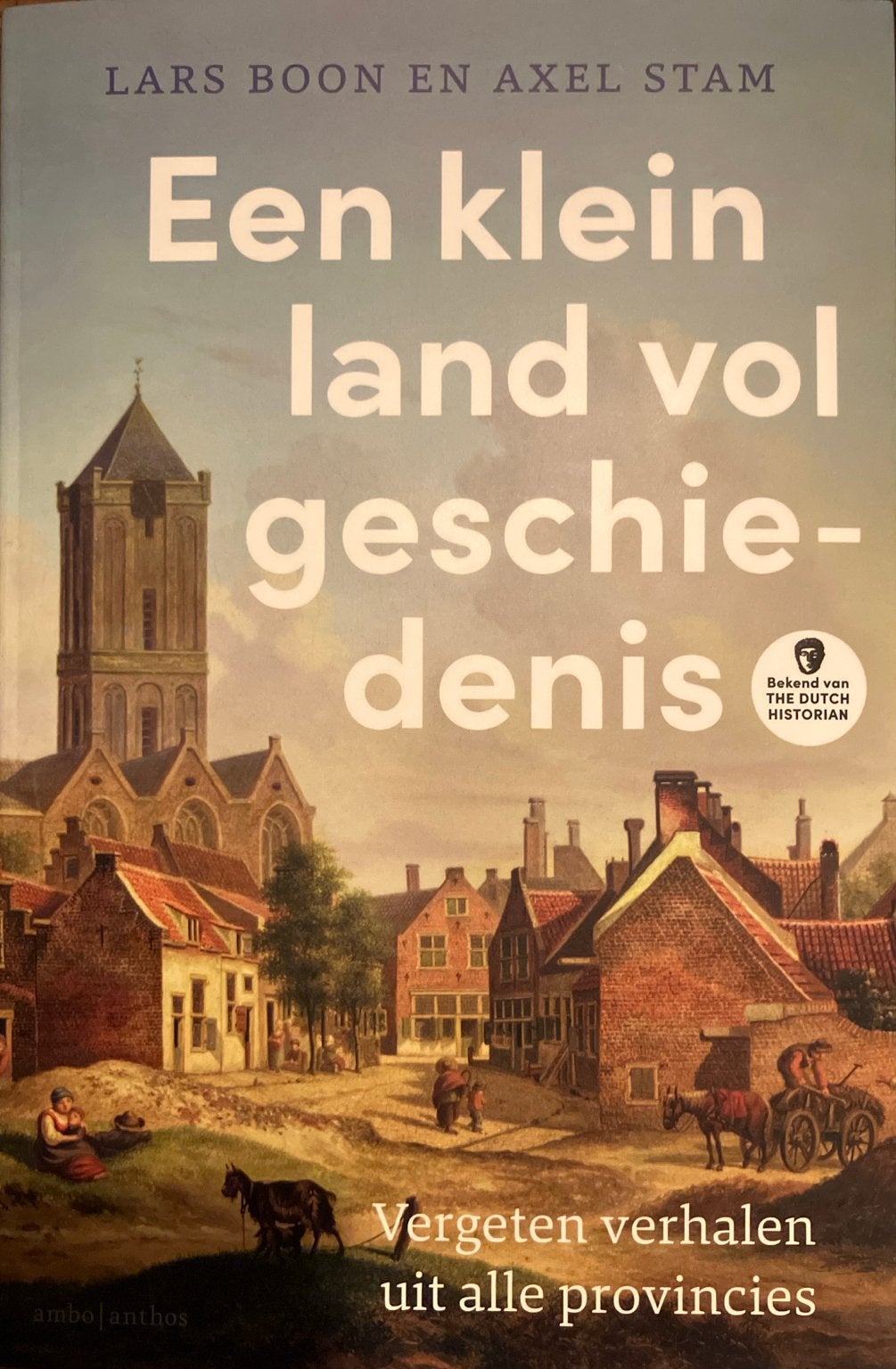 Een klein land vol geschiedenis - Lars Boon & Axel Stam, Boeken, Ophalen of Verzenden, 20e eeuw of later, Zo goed als nieuw