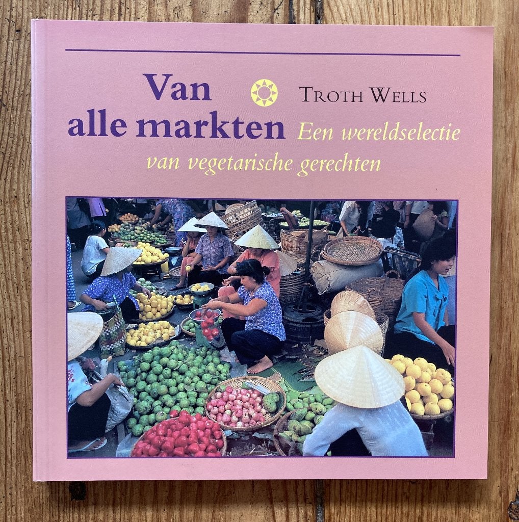 Kookboek Van alle markten - Troth Wells, Boeken, Ophalen of Verzenden, Nieuw, Troth Wells