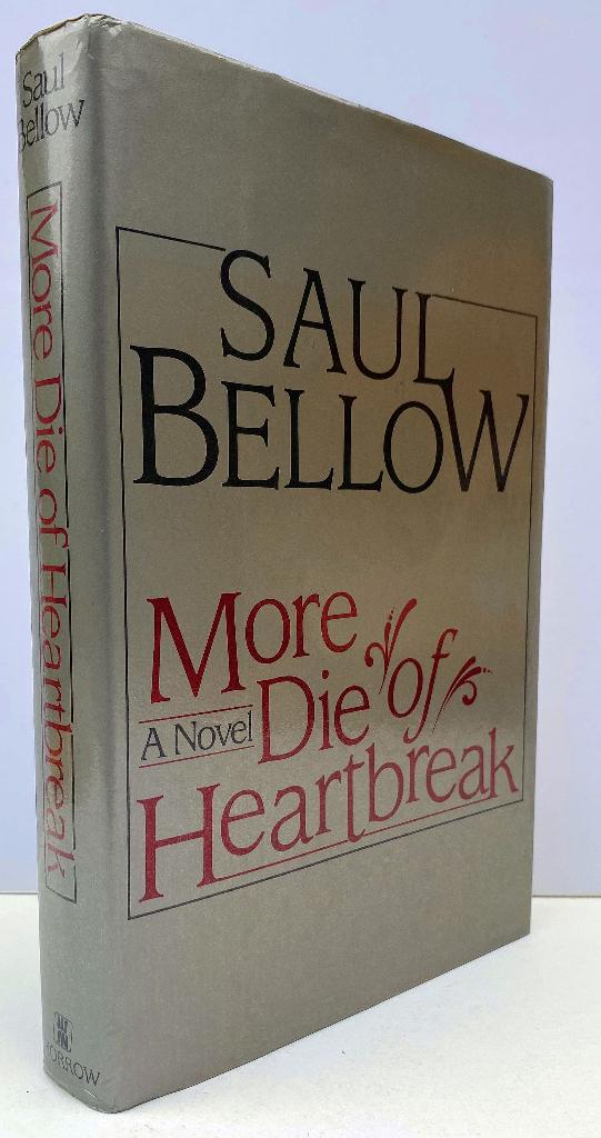 Bellow, Saul - More Die of Heartbreak (1987 1st. ed.)
