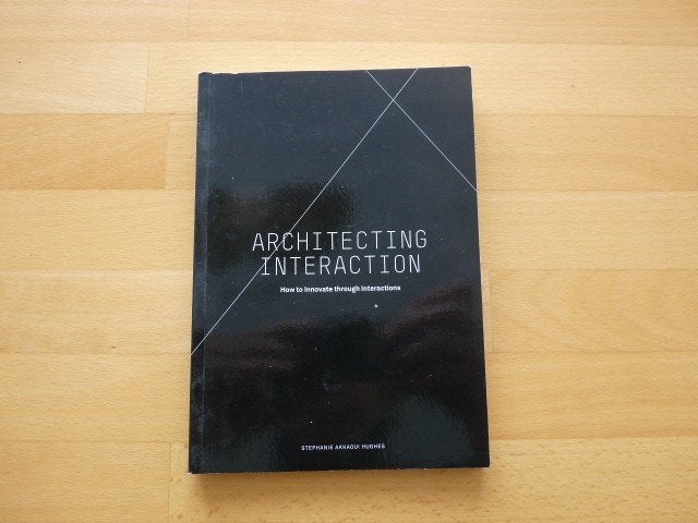 Architecting Interaction, How to Innovate through, Ophalen of Verzenden, Zo goed als nieuw, Architecten