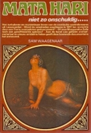 Mata Hari, niet zo onschuldig… - Sam Waagenaar, Gelezen, Ophalen of Verzenden, Sam Waagenaar, Overige onderwerpen