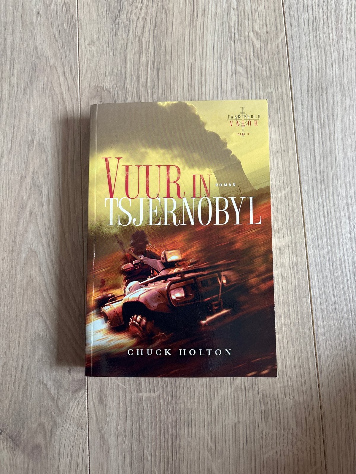 Vuur in Tsjernobyl - Chuck Holton (Task Force Valor), Ophalen of Verzenden, Zo goed als nieuw