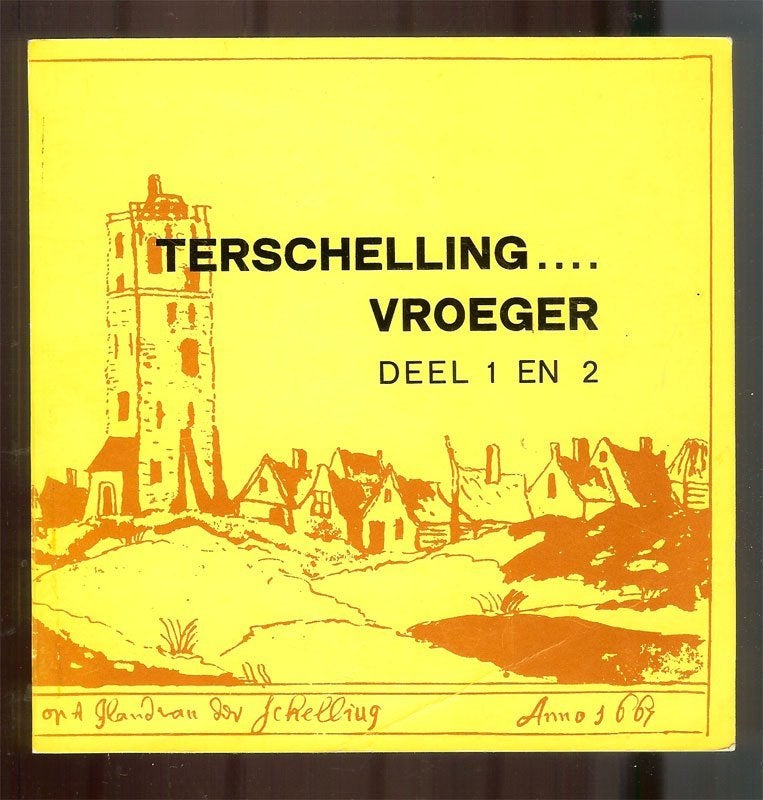 TERSCHELLING ..... vroeger Deel 1 en Deel 2. Uitgegeven door, Ophalen of Verzenden, Zo goed als nieuw