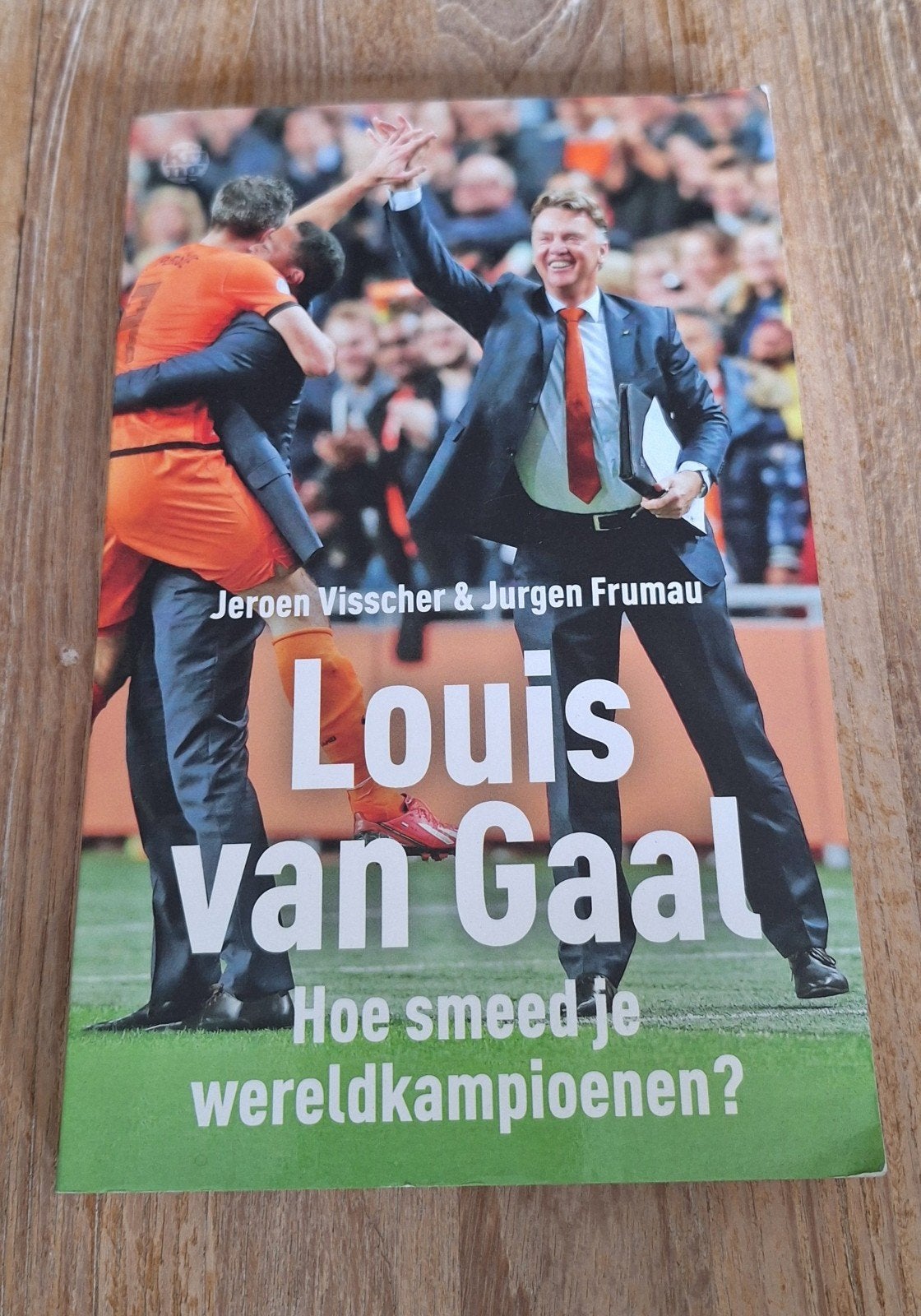 Louis van Gaal: Hoe smeed je wereldkampioenen?, Ophalen of Verzenden, Zo goed als nieuw, Jeroen Visscher & Jurgen Frumau, Overige sporten
