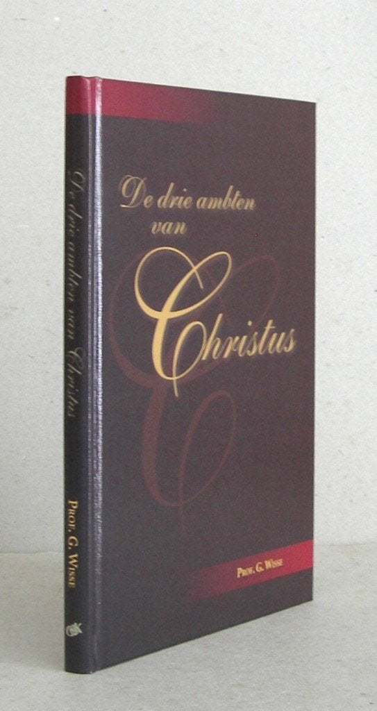 Ds. G. Wisse: De drie ambten van Christus., Ds. G. Wisse, Nieuw, Christendom | Protestants, Ophalen of Verzenden