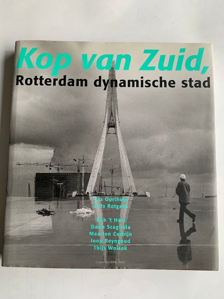 Cas Oorthuys e.a. - Kop van Zuid, Rotterdam dynamische stad, Boeken, Verzenden, 20e eeuw of later, Zo goed als nieuw, Cas Oorthuys e.a.