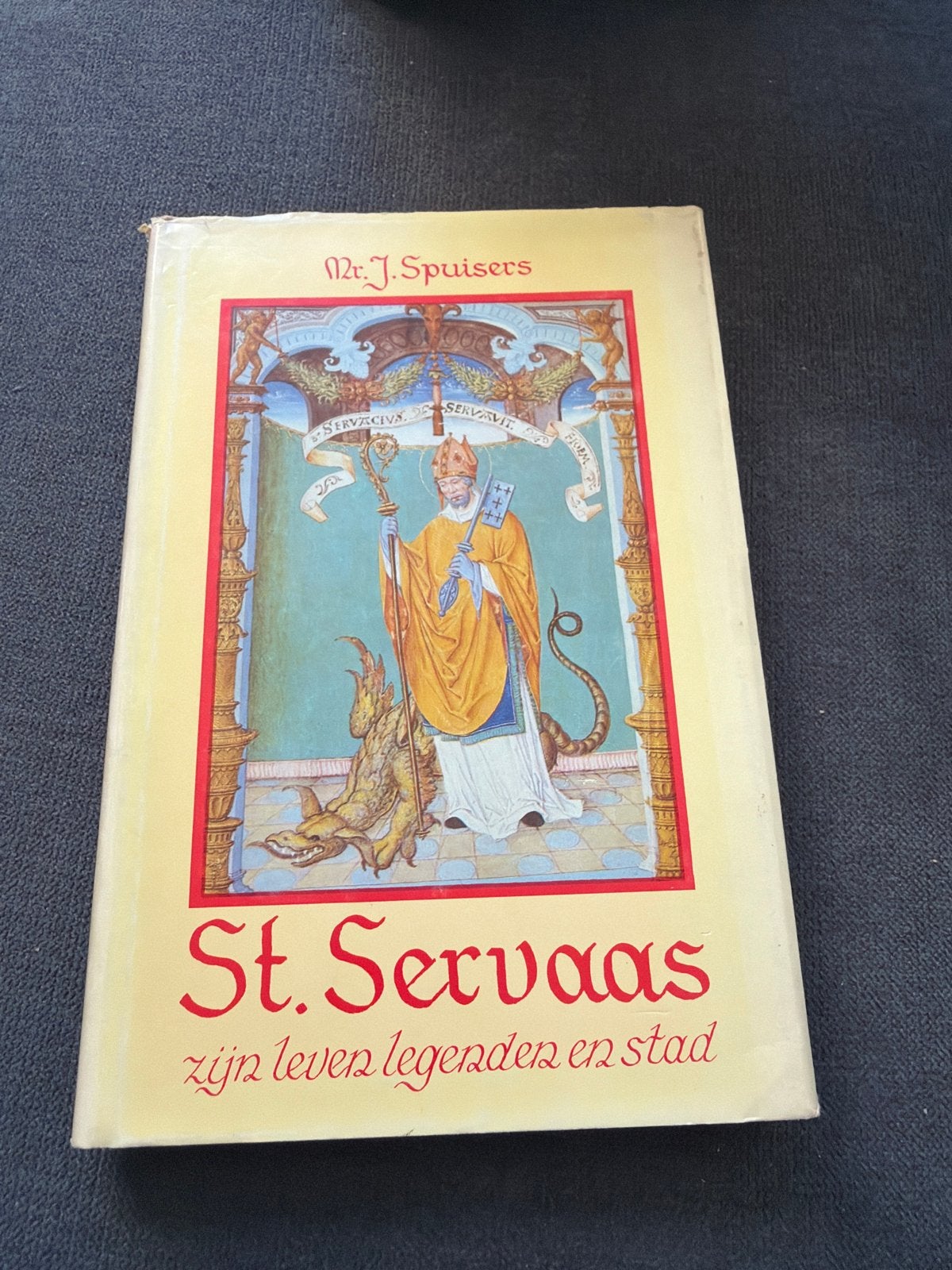 St. Servaas: zijn leven, legenden en stad - Mr. J. Spuisers, Boeken, Ophalen of Verzenden, Gelezen, Christendom | Katholiek