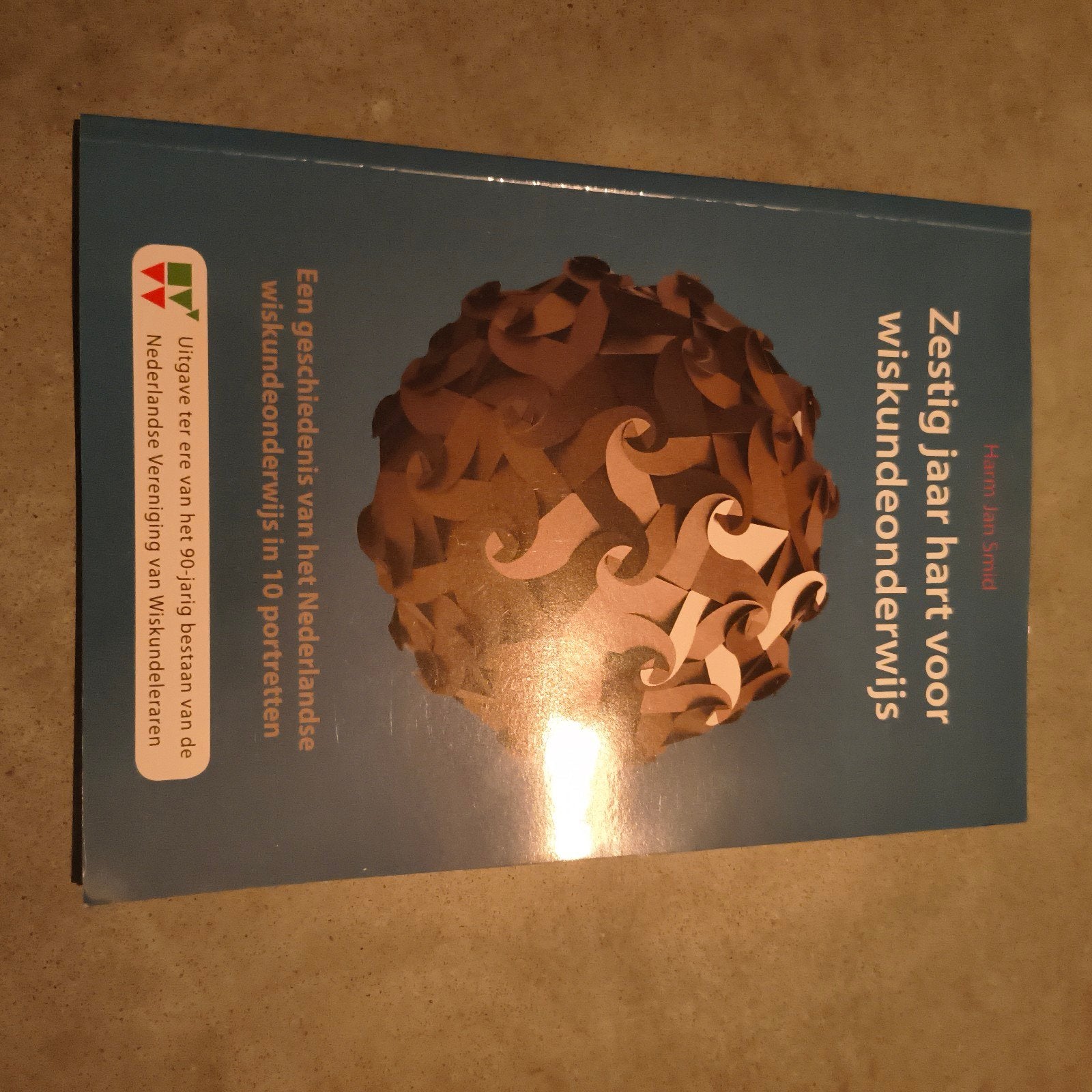 Zestig jaar hart voor wiskundeonderwijs - Harm Jan Smid, Boeken, Harm Jan Smid, Ophalen of Verzenden, Zo goed als nieuw, Beta