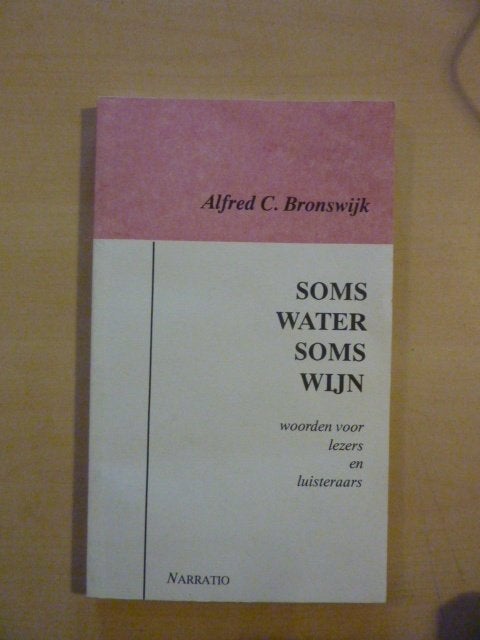 A. Bronswijk - Soms water soms wijn, Ophalen of Verzenden, Zo goed als nieuw