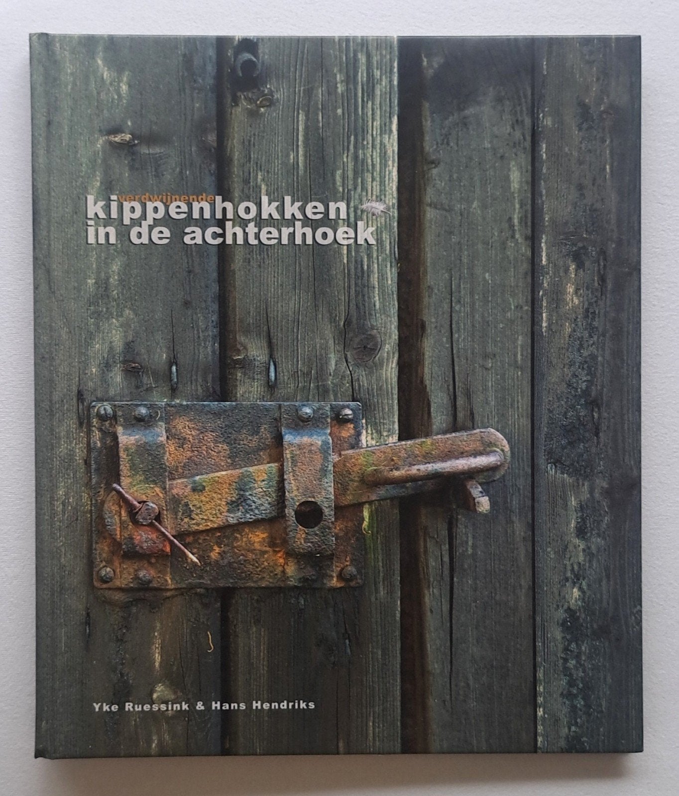 Verdwijnende kippenhokken in de Achterhoek, Boeken, Nieuw, Ophalen of Verzenden, Yke Ruessink & Hans Hendriks, Vogels