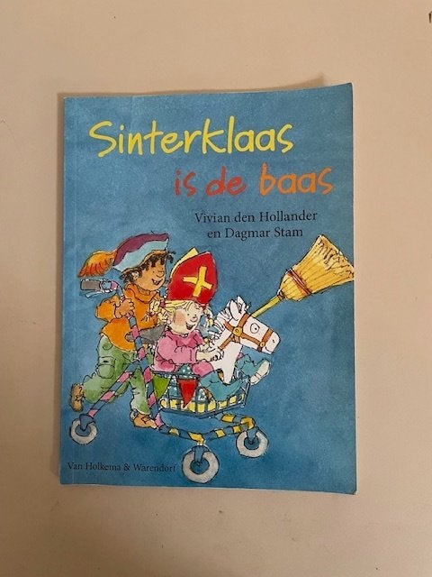 Sinterklaas boek.  Sinterklaas is de baas. Dagmar Stam. AH, Ophalen, Vivian den Hollander en Dagmar Stam, Fictie algemeen, Jongen of Meisje