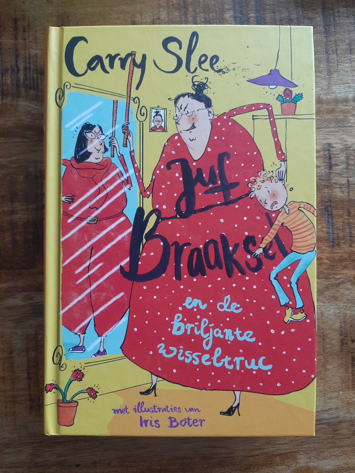 Juf Braaksel en de briljante wisseltruc, deel 9, Carry Slee, Ophalen, Carry Slee