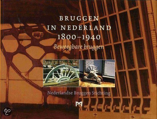 Bruggen in Nederland 1800-1940. Bruggen van beton, steen en, Boeken, Ophalen of Verzenden, 19e eeuw, Zo goed als nieuw