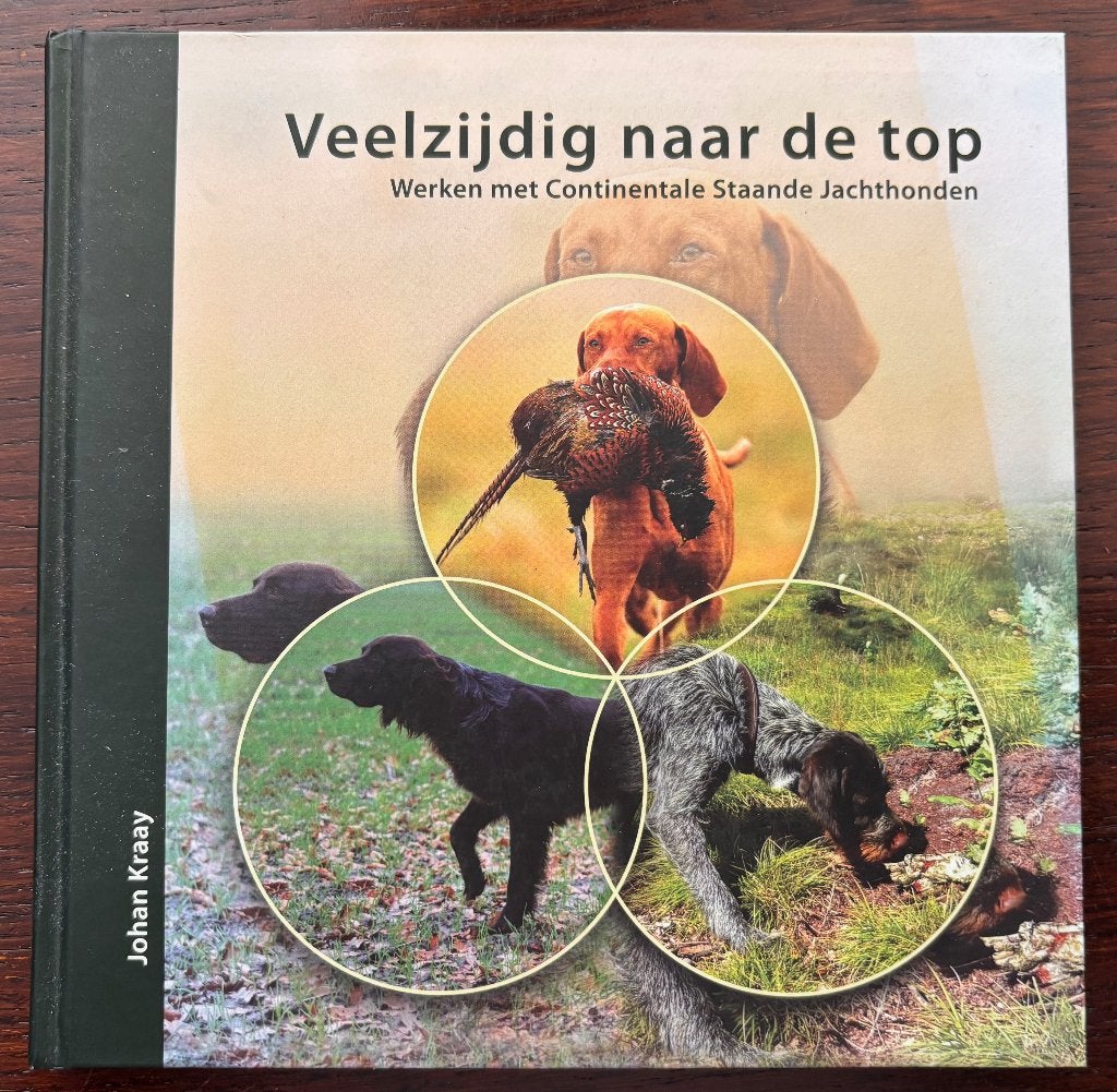 Jagen jachthonden.  Veelzijdig aan de top door Johan Kraay, Ophalen of Verzenden, Zo goed als nieuw, Honden