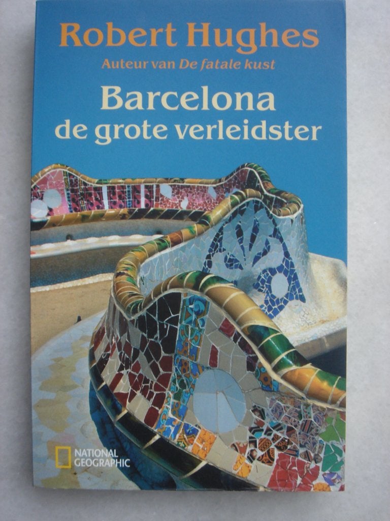 Barcelona de grote verleidster – Robert Hughes, Boeken, Ophalen of Verzenden, Zo goed als nieuw, Robert Hughes