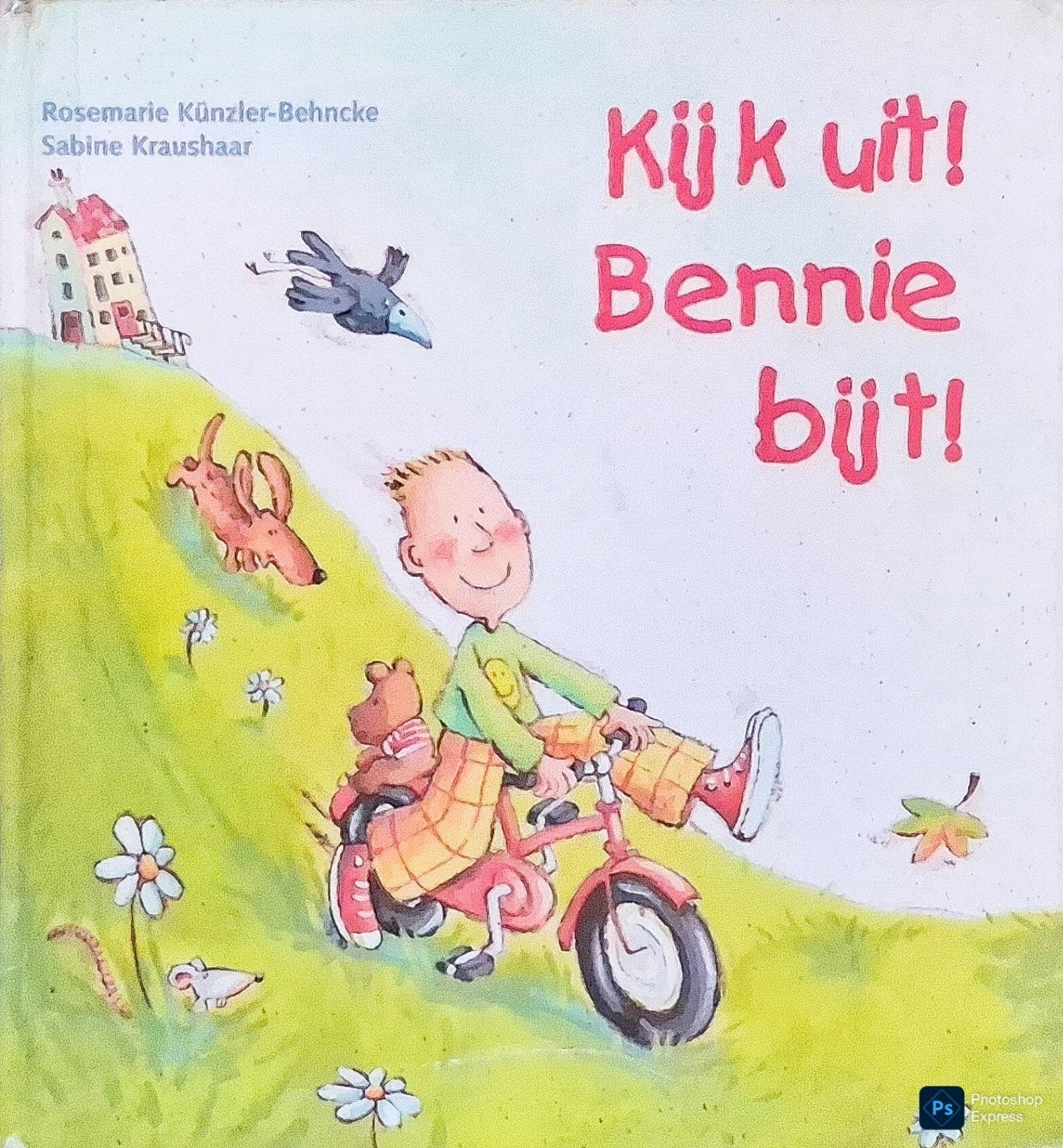 Kijk Uit! Bennie Bijt!, Gelezen, Fictie algemeen, Jongen of Meisje, Rosamarie Künzler-Behncke - Sabine Kraushaar.