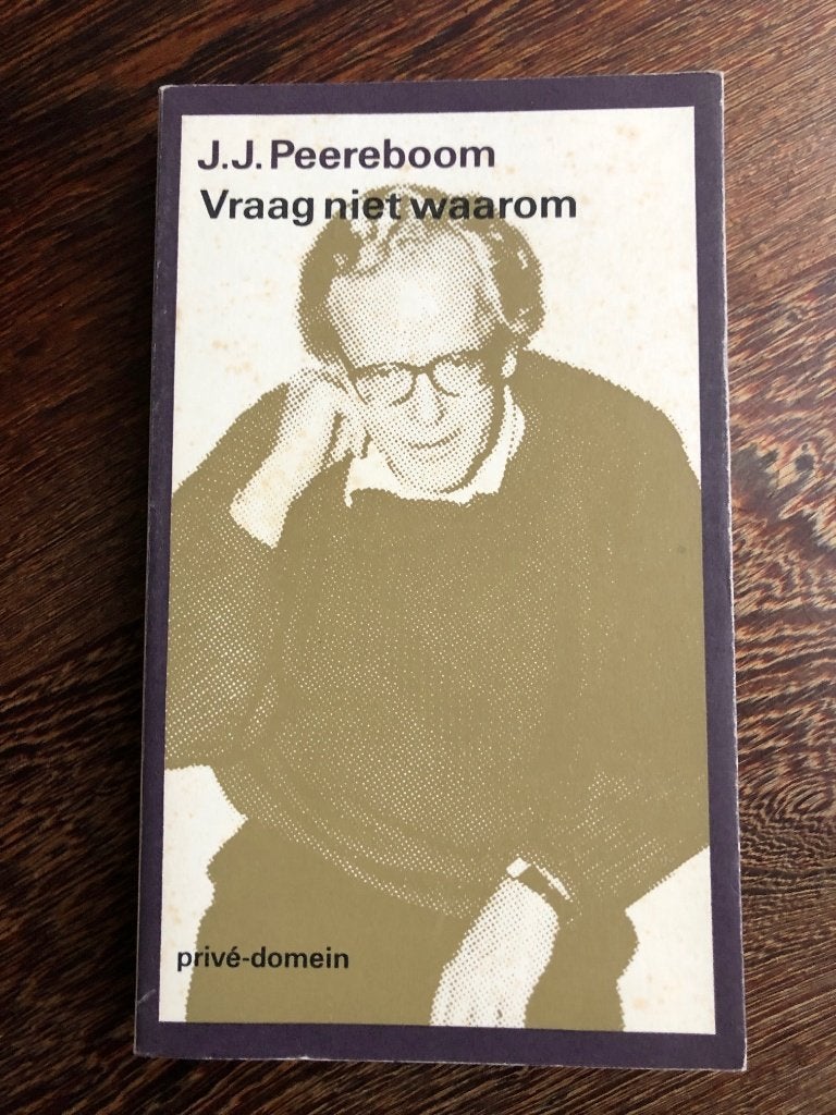 J.J. Peereboom - Vraag niet waarom - Privé Domein, Boeken, Ophalen of Verzenden, Zo goed als nieuw