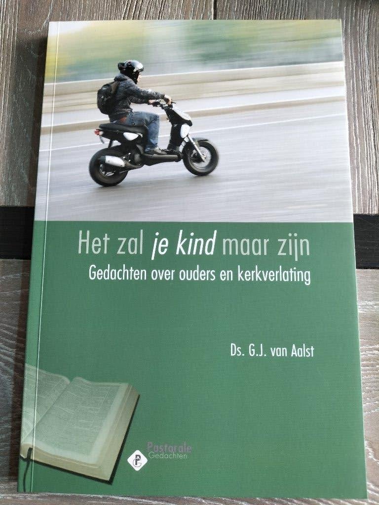 Het zal je kind maar zijn - Ds. G.J. van Aalst, Christendom | Protestants, Ophalen of Verzenden, Zo goed als nieuw, Ds. G.J. van Aalst
