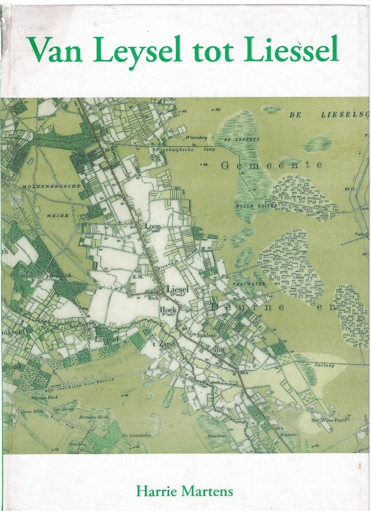 Harrie Martens; Van Leysel tot Liessel, Ophalen of Verzenden, Gelezen