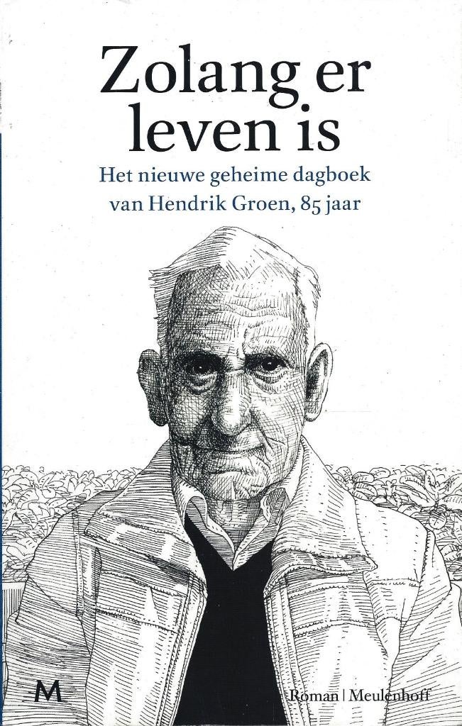 Hendrik Groen - Zolang er leven is, Boeken, Ophalen of Verzenden, Gelezen