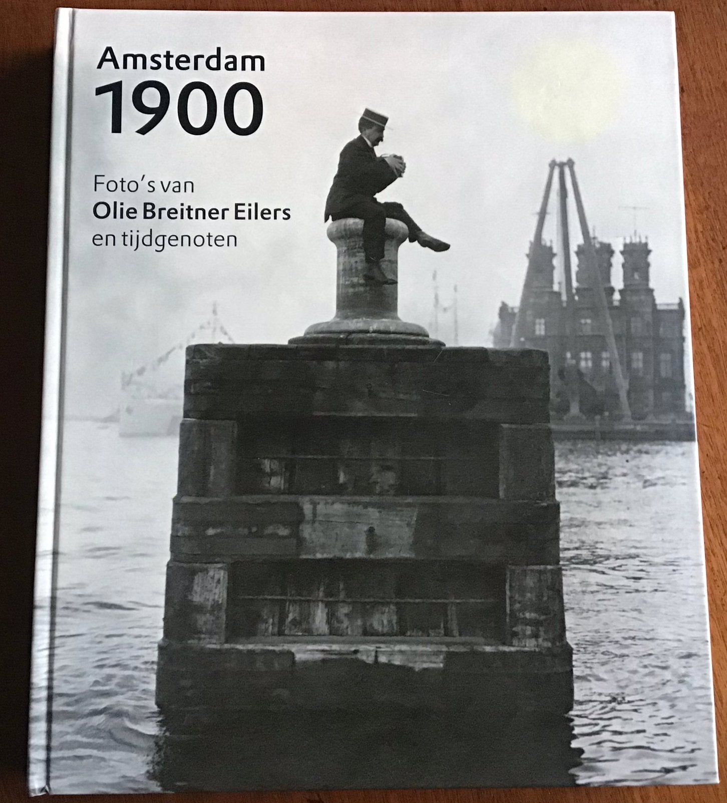 Amsterdam 1900  Foto’s v. Olie Breitner Eilers & Tijdgenoten, Boeken, Ophalen of Verzenden, 19e eeuw, Zo goed als nieuw