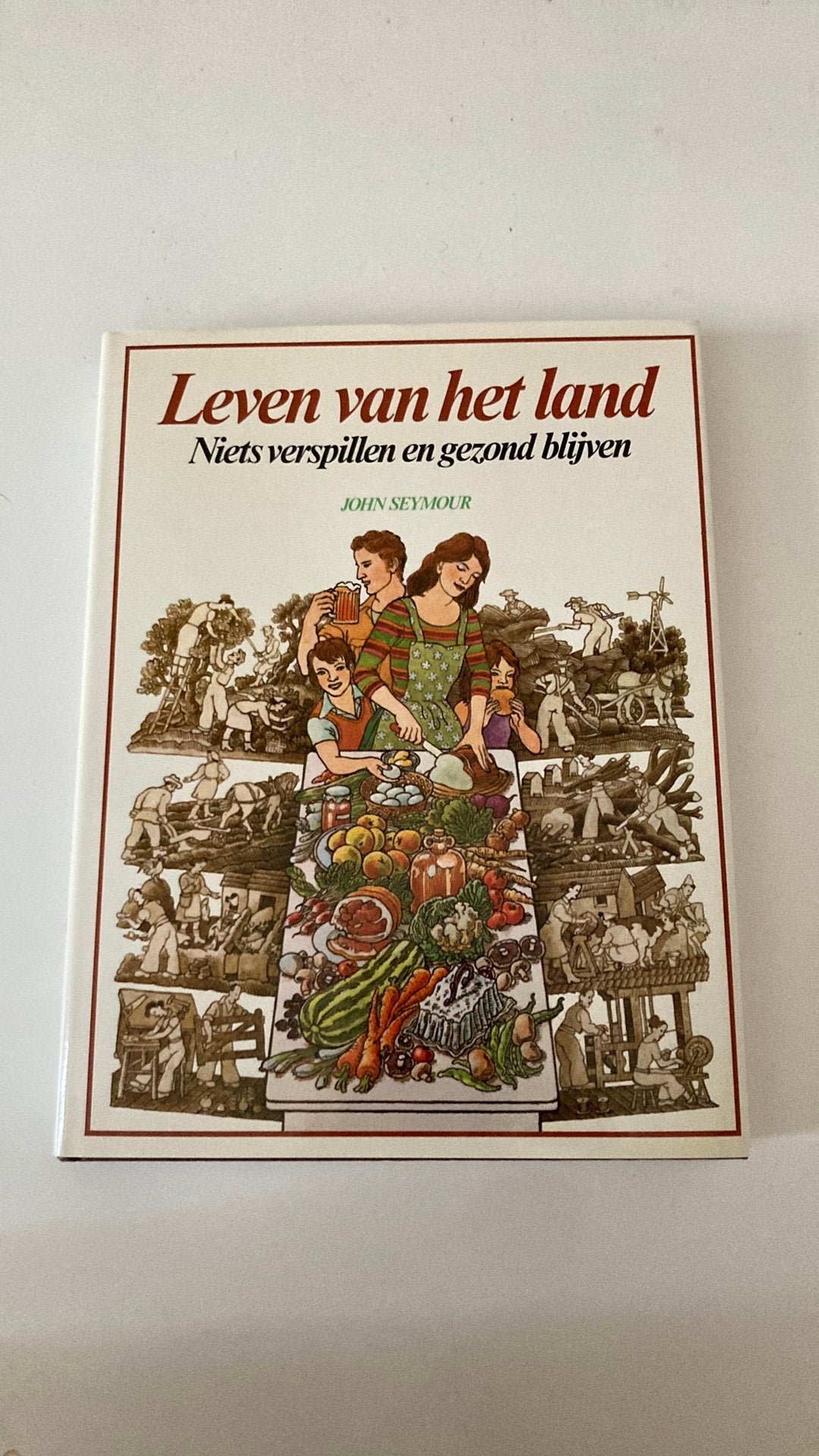 Leven van het land - John Seymour, Ophalen of Verzenden, Zo goed als nieuw, Moestuin