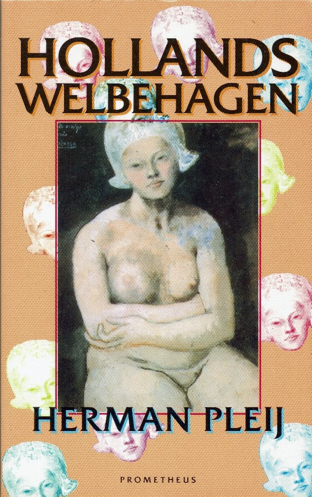 Herman Pleij – Hollands Welbehagen., Maatschappij en Samenleving, Ophalen of Verzenden, Zo goed als nieuw, Nederland