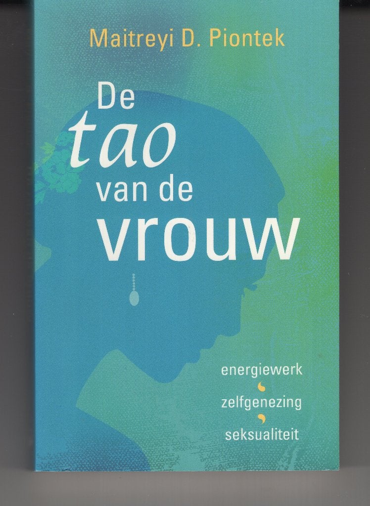 De tao van de vrouw Maitreyi Piontek, Boeken, Ophalen of Verzenden, Zo goed als nieuw, Spiritualiteit algemeen, Overige typen