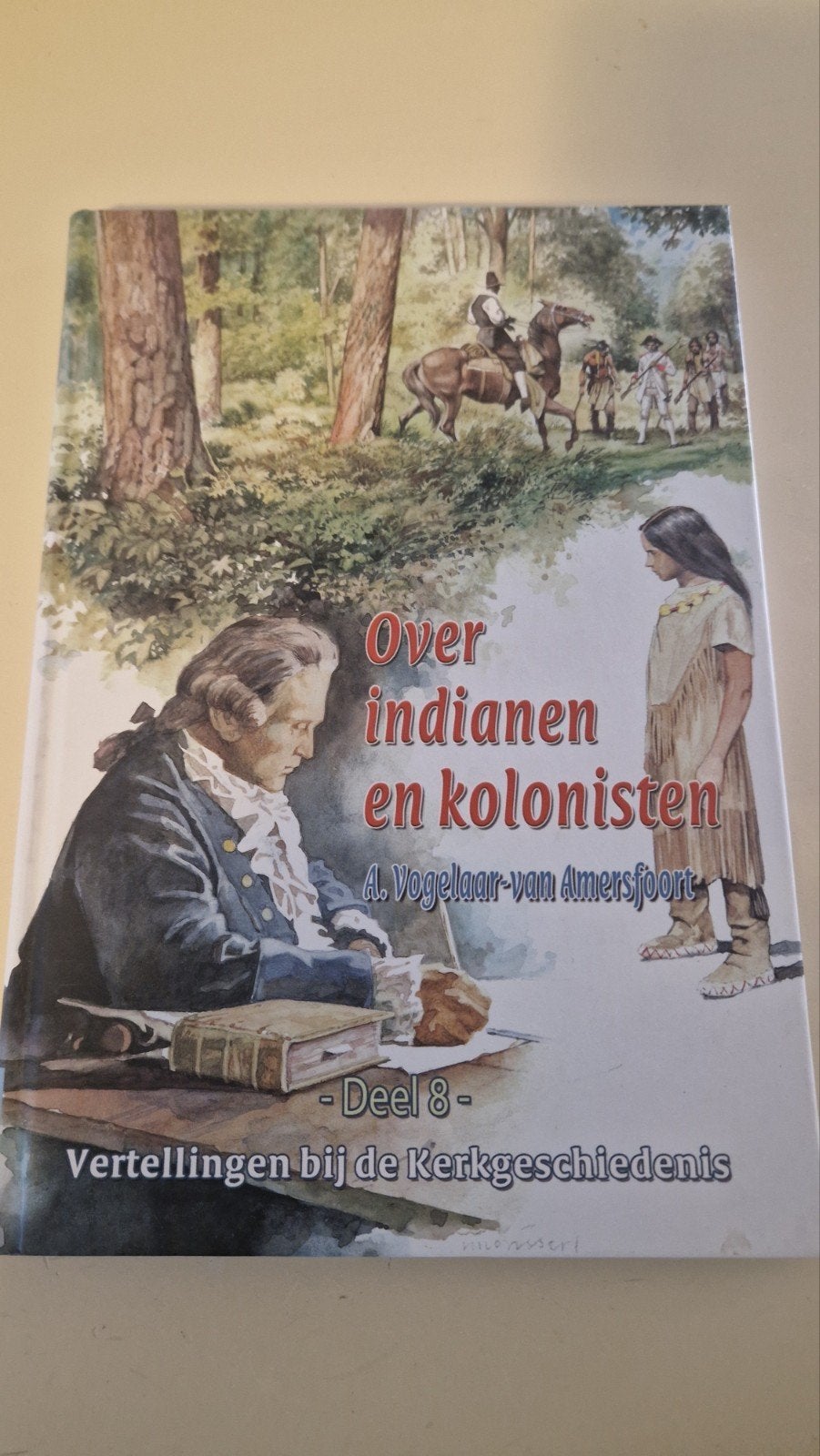 Over Indianen en Kolonisten - Deel 8 Kerkgeschiedenis, Boeken, Ophalen of Verzenden, Zo goed als nieuw, A. Vogelaar-van Amersfoort