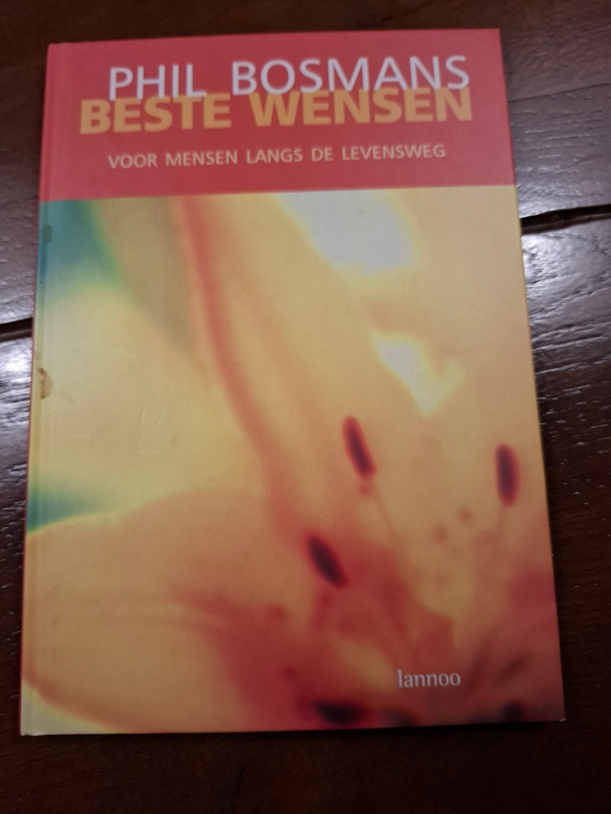 Phil Bosmans - Beste Wensen: Voor mensen langs de levensweg, Boeken, Ophalen of Verzenden, Zo goed als nieuw, Phil Bosmans, Nederland