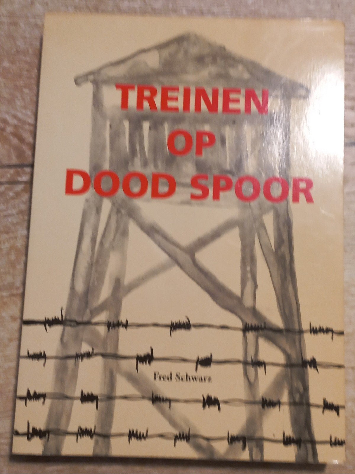 Treinen op Dood Spoor - Fred Schwarz (WOII), Boeken, Fred Schwarz, Ophalen of Verzenden, Overige onderwerpen, Tweede Wereldoorlog