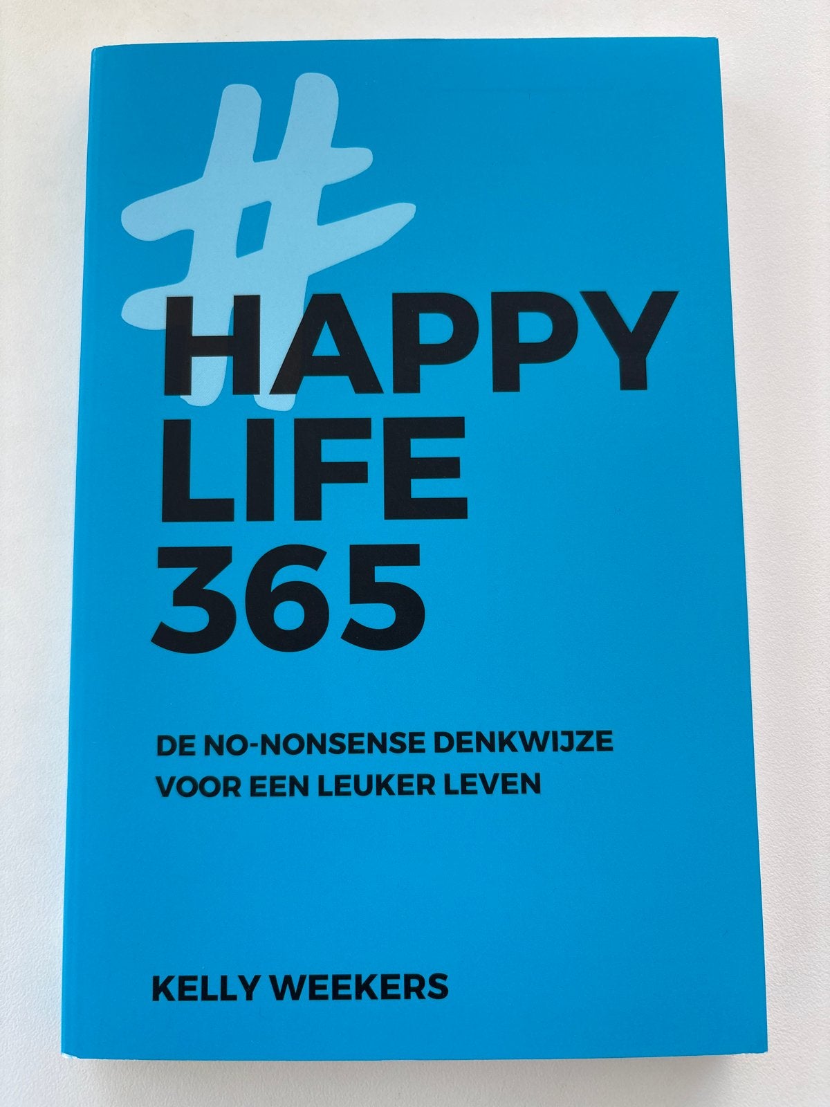 #HAPPY LIFE 365 - De no-nonsense denkwijze voor een leuker l, Ophalen of Verzenden, Zo goed als nieuw