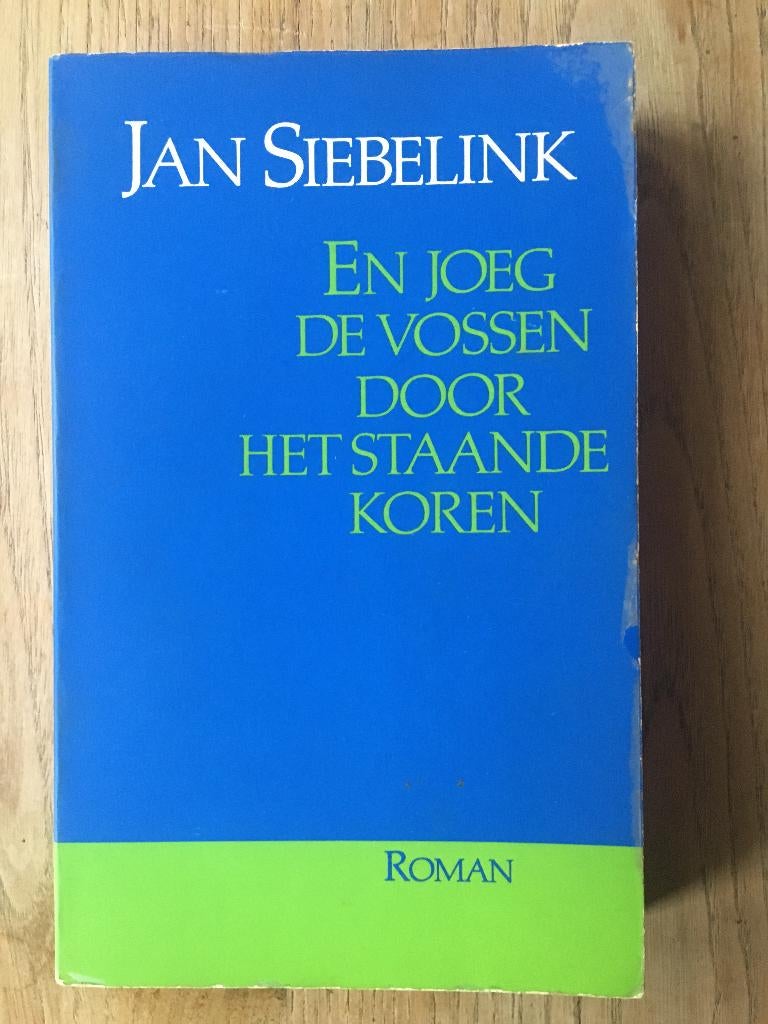 En joeg de vossen door het staande koren, 	Jan Siebelink, Ophalen of Verzenden, Gelezen