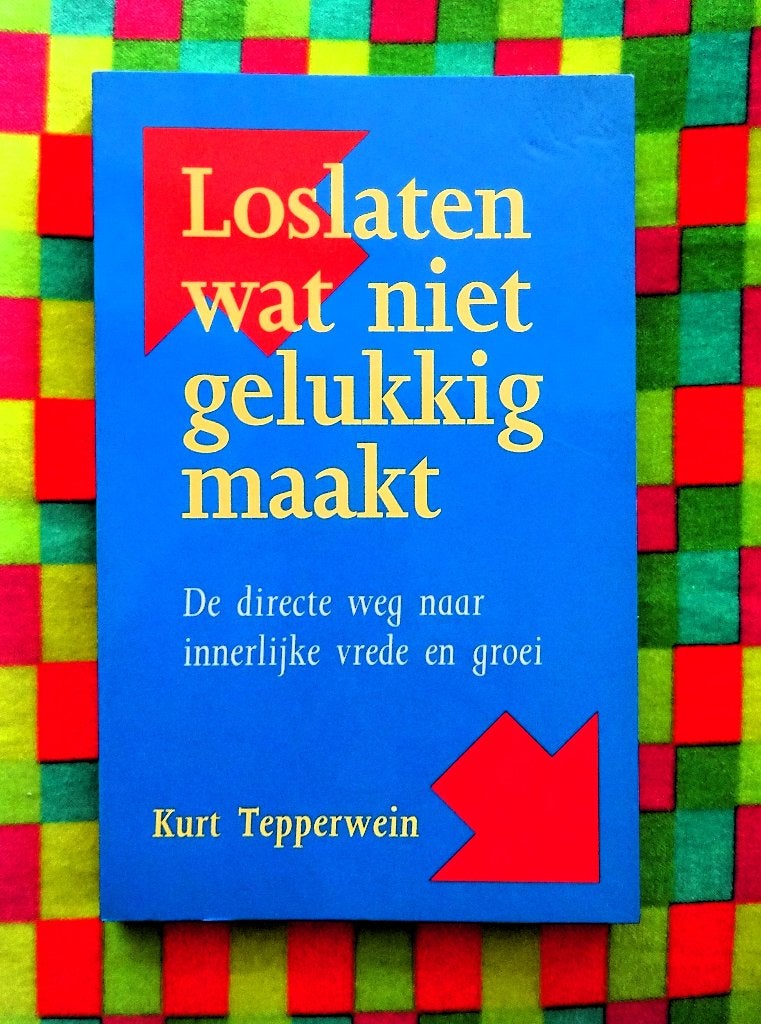 Loslaten wat niet gelukkig maakt - Kurt Tepperwein §, Verzenden, Gelezen