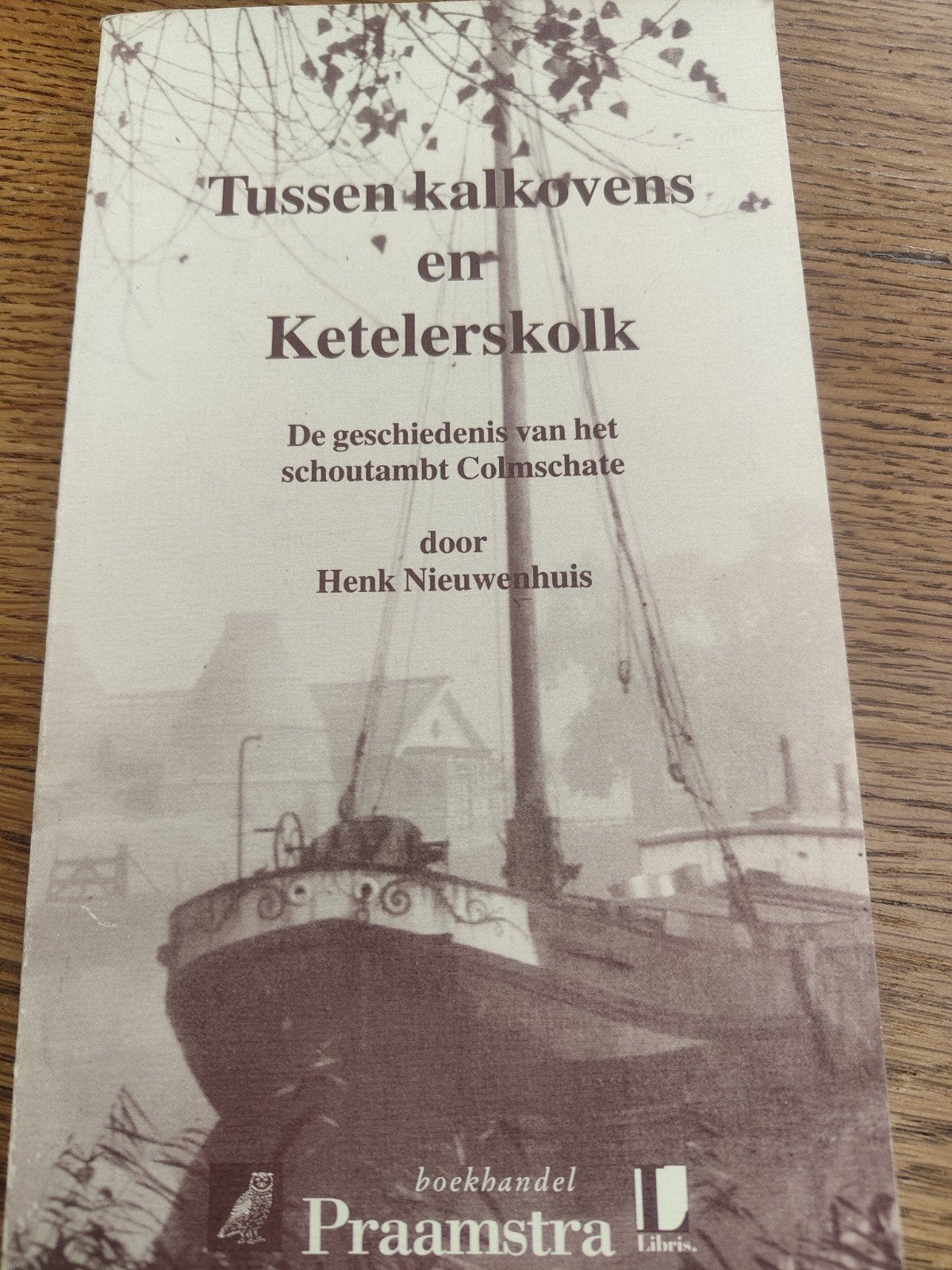 Tussen kalkovens en ketelerskolk Geschiedenis Colmschate, Ophalen of Verzenden