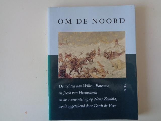 18415-10-2: Om de Noord, Willem Barentz, Jacob Heemskerck.1D, Boeken, Ophalen of Verzenden, Zo goed als nieuw