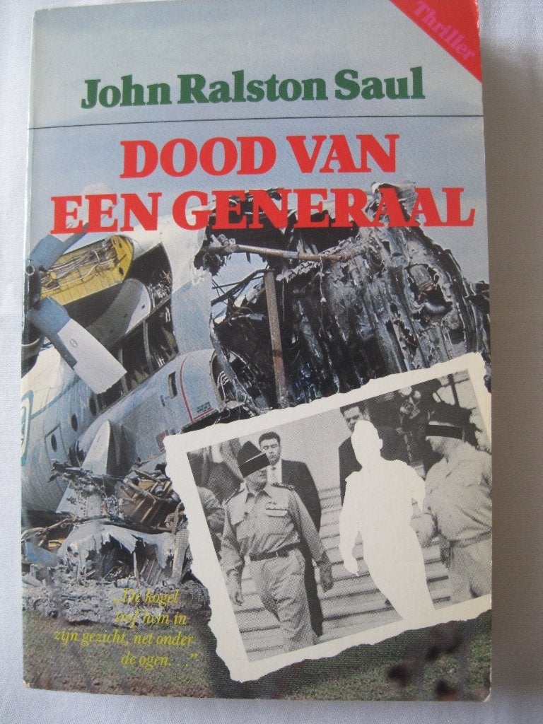 thriller: Dood van een generaal, John Ralston Saul, Boeken, Ophalen of Verzenden, Gelezen, John Ralston Saul, Nederland