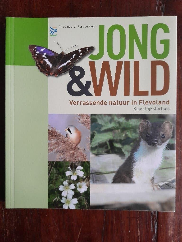 Koos Dijksterhuis/Jong & Wild-Verrassende natuur Flevoland, Ophalen of Verzenden, Zo goed als nieuw, Natuur algemeen