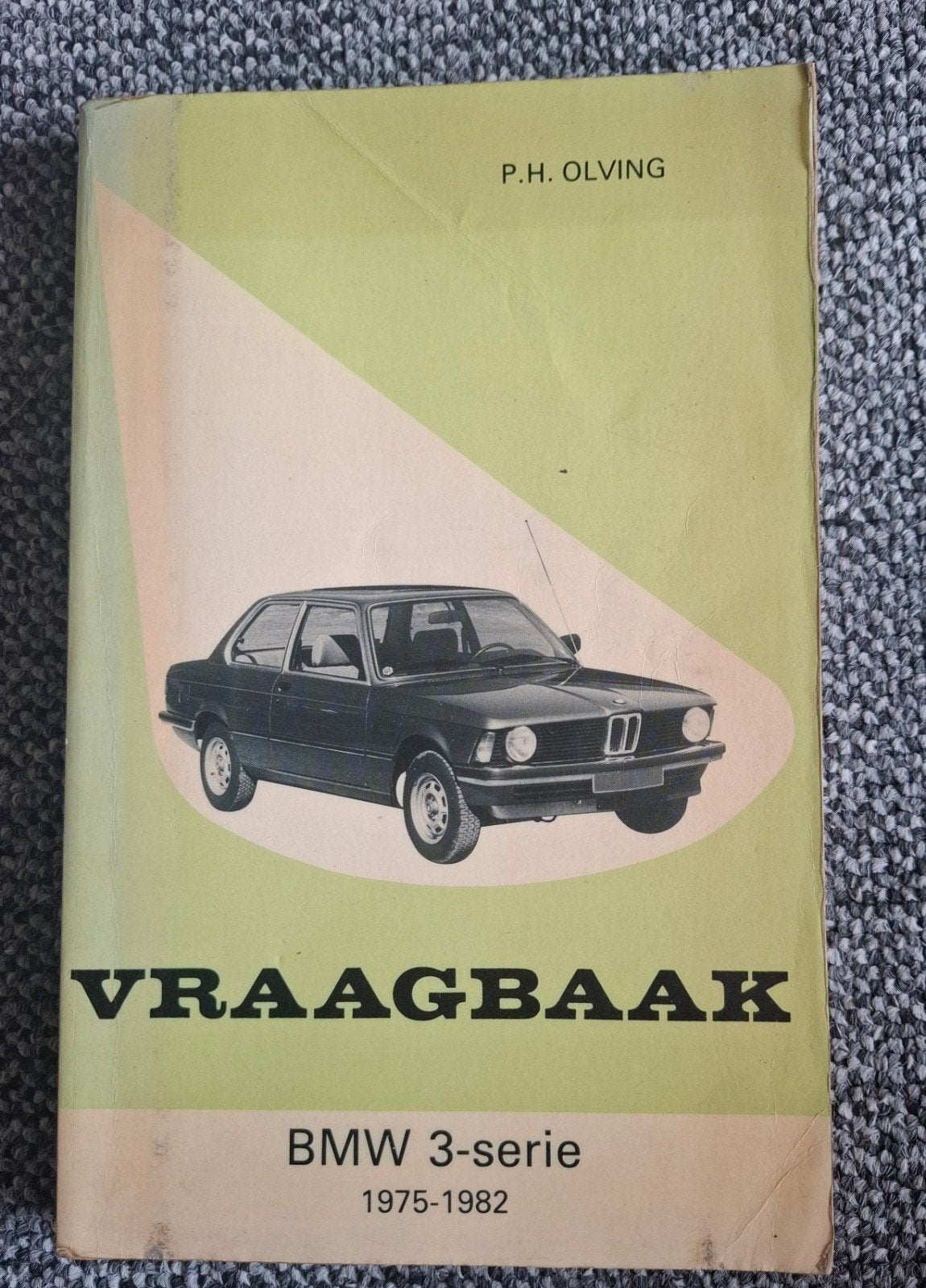 Vraagbaak BMW 3-serie (1975-1982) - P.H. Olving, Boeken, Ophalen of Verzenden, Gelezen, BMW, P.H. Olving