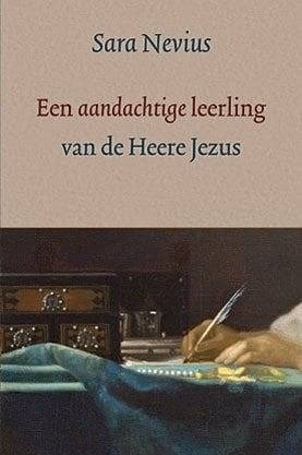 Sara Nevius: Een aandachtige leerling van de Heere Jezus., Boeken, Ophalen of Verzenden, Zo goed als nieuw, Christendom | Protestants