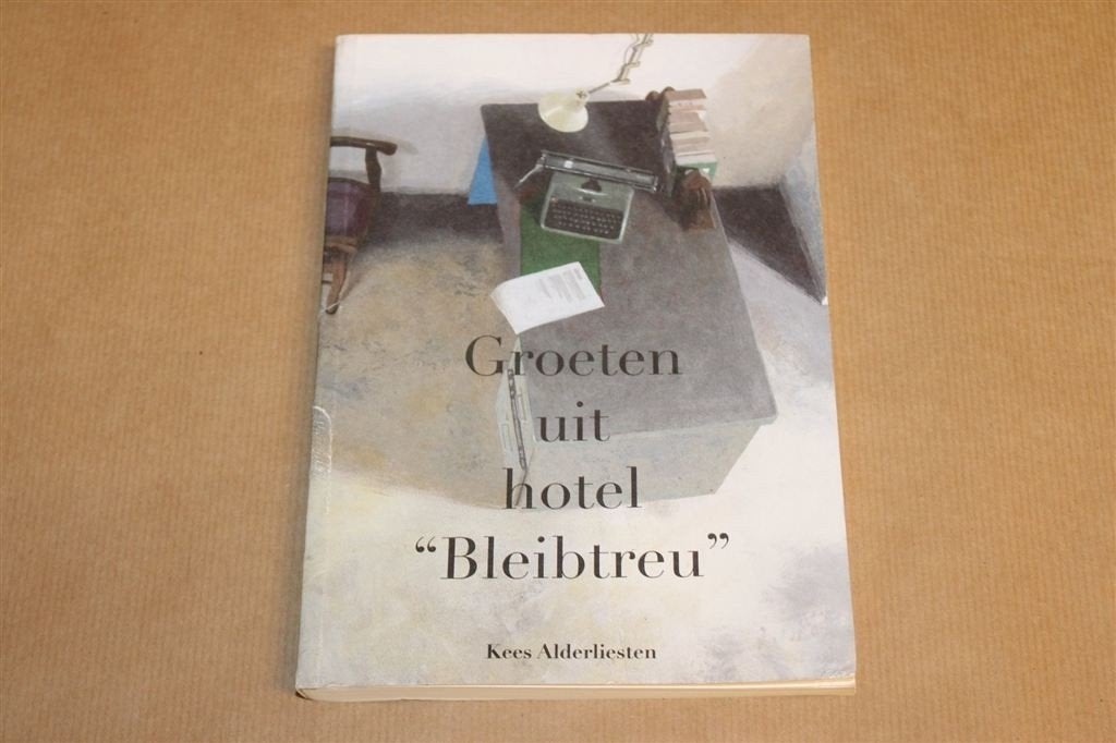 Groeten uit Hotel Bleibtreu — Kees Alderliesten, Gedichten, Ophalen of Verzenden, Gelezen