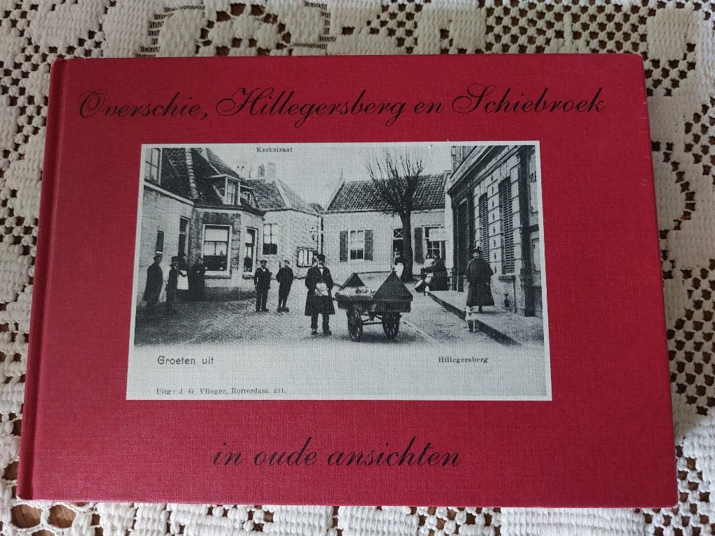 Overschie Hillegersberg en Schiebroek in  oude ansichten, Ophalen, Nieuw