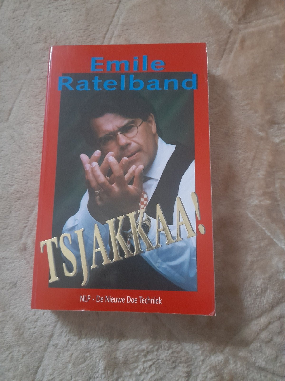 Emile Ratelband - Tsjakkaa! NLP - De Nieuwe Doe Techniek, Ophalen of Verzenden, Overige uitgevers, Nederlands, Emile Ratelband
