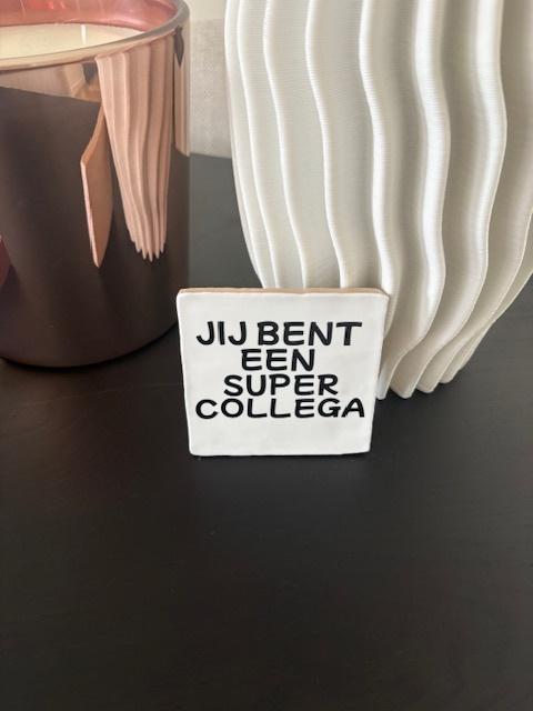 tegeltje - super collega, Ophalen of Verzenden, Zo goed als nieuw