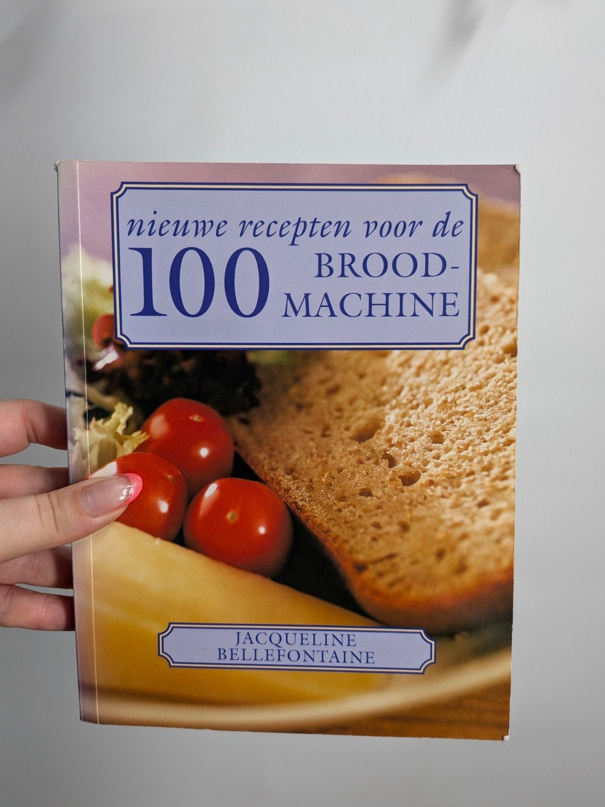 Nieuwe recepten voor de 100 Broodmachine, Gelezen, Hoofdgerechten, Jacqueline Bellefontaine, Ophalen of Verzenden