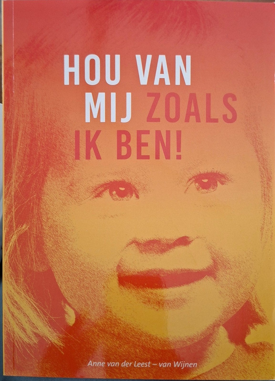 Hou van mij zoals ik ben! - Boek over Downsyndroom, Ophalen of Verzenden, Zo goed als nieuw, Anne van der Leest - van Wijnen, Overige