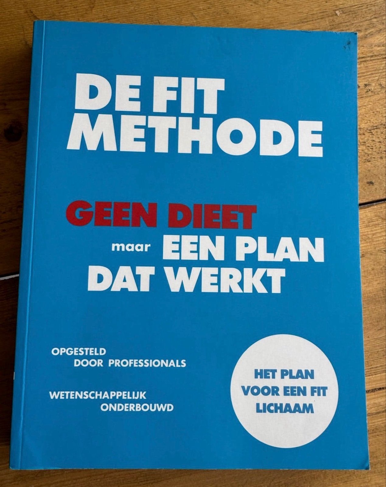 De Fit Methode: Geen Dieet, maar een Plan dat Werkt, Ophalen of Verzenden, Zo goed als nieuw, Gezondheid en Conditie
