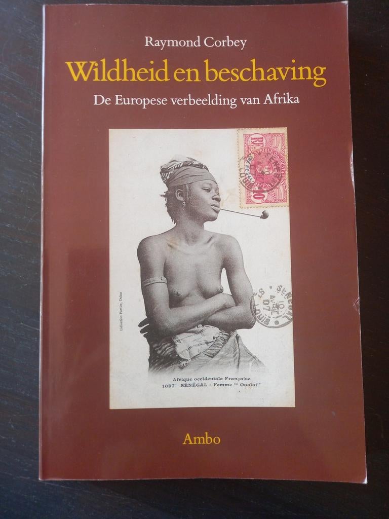 Wildheid en beschaving - Raymond Corbey, Afrika, Ophalen of Verzenden, Raymond Corbey, 20e eeuw of later