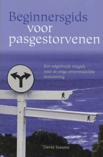 Beginnersgids Voor Pasgestorvenen, David Staume, Boeken, Ophalen of Verzenden, Zo goed als nieuw, Spiritualiteit algemeen, Overige typen